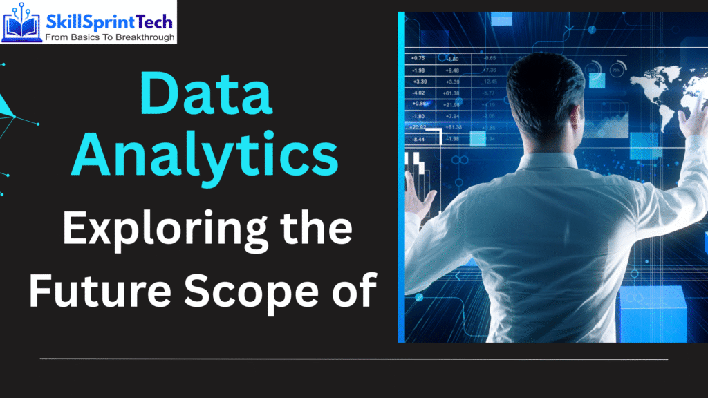 Exploring the Future Scope of Data Analytics
